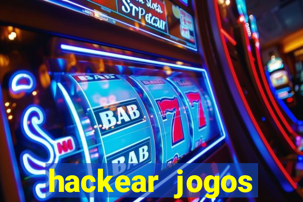 hackear jogos dinheiro infinito